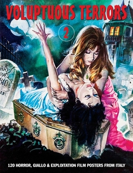 Paperback Voluptuous Terrors, Volume 2: 120 Horror, Giallo & Exploitation Film Posters From Italy Book