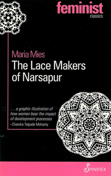 Paperback The Lace Makers of Narsapur: Indian Housewives Produce for the World Market Book