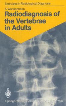 Paperback Radiodiagnosis of the Vertebrae in Adults: 125 Exercises for Students and Practitioners Book