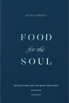 Food for the Soul: Reflections on the Mass Readings (Cycle B)