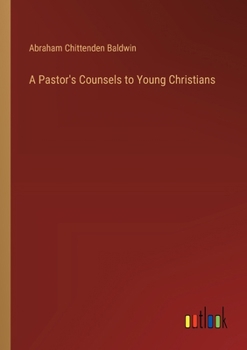 Paperback A Pastor's Counsels to Young Christians Book