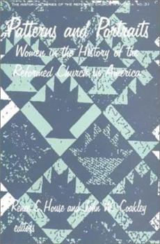 Patterns & Portraits: Women in the History of the Reformed Church in America (Historical Series of the Reformed Church in America)