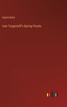 Hardcover Ivan Turgenieff's Spring Floods Book
