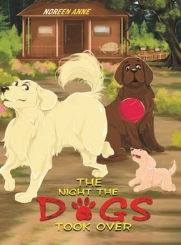 Hardcover The Night the Dogs Took Over Book