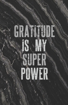 Paperback Gratitude Is My Superpower: Daily Gratitude Journal - Black Marble Agate print - Cultivate an Attitude of Gratitude (5.5 x 8.5) Fat Productivity N Book