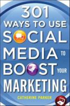 Paperback 301 Ways to Use Social Media to Boost Your Marketing Book