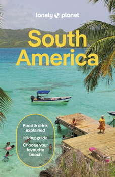 Lonely Planet South America (Travel Guide)