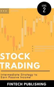 Paperback Stock Trading: Intermediate Strategy to Earn Passive Income Book