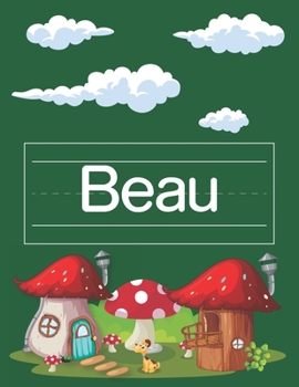 Paperback Beau Tracing Book For Preschool: Personalized Primary Tracing Book, Learning How to Write Their Name, Name Writing Practice, Kindergarten and Kids Age Book