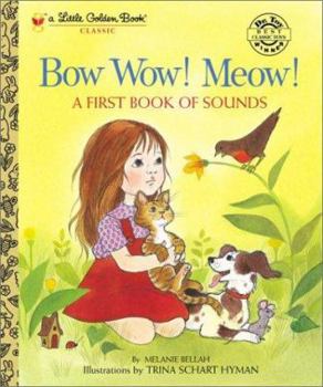 Hardcover Bow Wow! Meow! a First Book of Sounds Book
