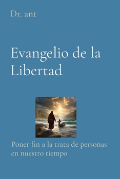Evangelio de la Libertad: Poner fin a la trata de personas en nuestro tiempo