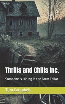 Thrills and Chills Inc.: Someone is Hiding in the Farm Cellar