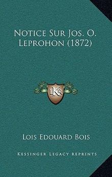 Paperback Notice Sur Jos. O. Leprohon (1872) [French] Book