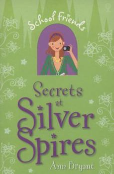 Secrets at Silver Spires - Book #5 of the School Friends
