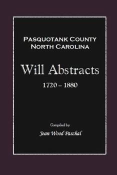 Paperback Pasquotank County, North Carolina Will Abstracts 1720-1880 Book