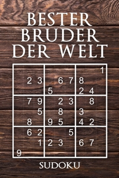 Bester Bruder Der Welt - Sudoku: 330 knifflige Rätsel | mittel - schwer - experte | Mit Lösungen und Anleitung | Reisegröße ca. DIN A5 | Für Kenner und Könner (German Edition)