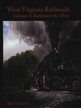 Hardcover West Virginia Railroads, Volume 3: Baltimore & Ohio Book