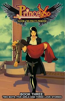 Paperback Princeless: Raven the Pirate Princess Book 3: Two Boys, Five Girls, and Three Love Stories Book