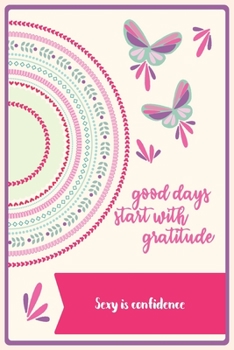 Sexy is confidence: 6 x 9" Notebook to Write In with 110 Journal Paperback To Cultivate An Attitude Of Gratitude. With Quote In The Cover