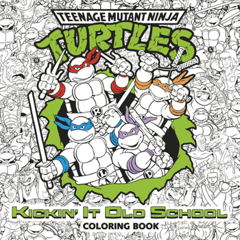 Paperback Kickin' It Old School Coloring Book (Teenage Mutant Ninja Turtles) Book