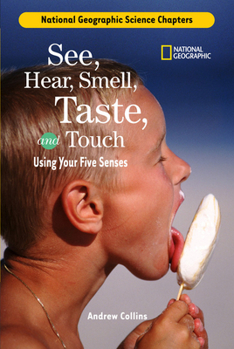 Library Binding See, Hear, Smell, Taste, and Touch: Using Your Five Senses Book