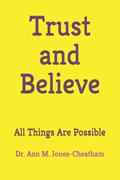 Paperback Trust and Believe: All Things Are Possible Book