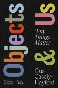 Hardcover Objects & Us: Why Things Matter Book