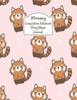 Primary Composition Notebook Story Paper Journal: Cute Raccoon Primary journal for kids | Primary Composition Notebook - Story Journal For Grades K-2 ... white journal For Kids (Cute Raccoon series)
