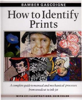Hardcover How to Identify Prints: A Complete Guide to Manual and Mechanical Processes from Woodcut to Ink Jet Book