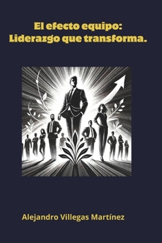 Paperback El efecto Equipo: Liderazgo que Transforma [Spanish] Book