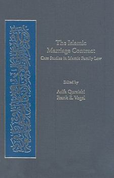 Hardcover The Islamic Marriage Contract: Case Studies in Islamic Family Law Book