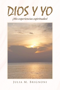 Paperback Dios y yo ¡Mis experiencias espirituales! [Spanish] Book