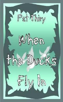 Paperback When The Ducks Fly In Book