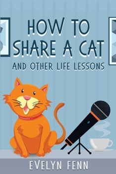 Paperback How to Share a Cat and Other Life Lessons Book