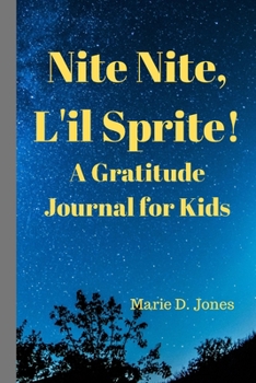 Nite Nite, L'il Sprite!: A Gratitude Journal for Kids (Attitudenals)