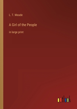 Paperback A Girl of the People: in large print Book