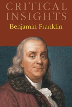 Hardcover Critical Insights: Benjamin Franklin: Print Purchase Includes Free Online Access Book
