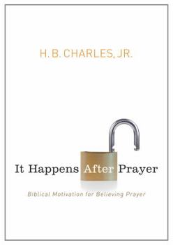 Paperback It Happens After Prayer: Biblical Motivation for Believing Prayer Book