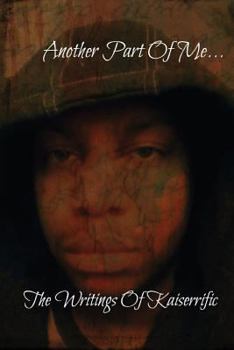 Paperback Another Part Of Me...The Writings Of Kaiserrific Book