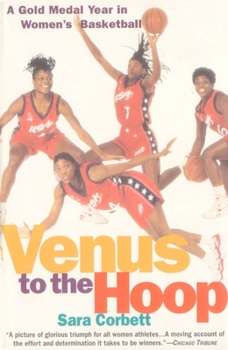 Paperback Venus to the Hoop: A Gold Medal Year in Women's Basketball Book