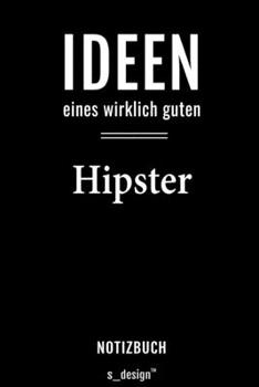 Notizbuch für Hipster: Originelle Geschenk-Idee [120 Seiten liniertes  blanko Papier] (German Edition)