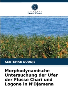 Paperback Morphodynamische Untersuchung der Ufer der Flüsse Chari und Logone in N'Djamena [German] Book