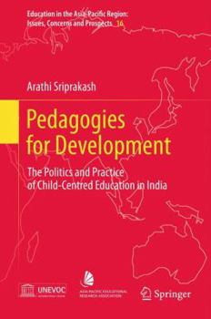 Paperback Pedagogies for Development: The Politics and Practice of Child-Centred Education in India Book