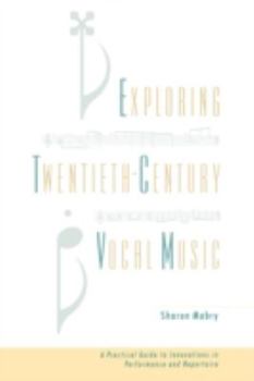 Paperback Exploring Twentieth Century Vocal Music: A Practical Guide to Innovations in Performance and Repertoire Book