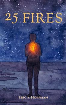 25 Fires: A Call To What Comes Next