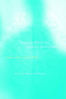 Hardcover Language, Brain, and Cognitive Development: Essays in Honor of Jacques Mehler Book