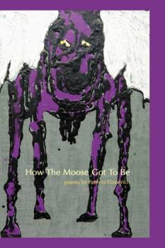 Paperback How the Moose Got to Be Book