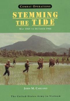 Paperback Combat Operations: Stemming the Tide, May 1965 to October 1966 (United States Army in Vietnam series) Book