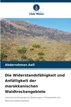 Die Widerstandsfähigkeit und Anfälligkeit der marokkanischen Waldtrockengebiete (German Edition)