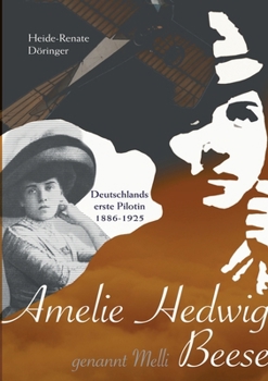Paperback Amelie Hedwig Beese - genannt Melli: Deutschlands erste Pilotin [German] Book